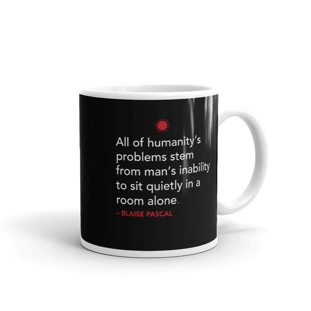 All of humanity's problems - Blaise Pascal Quote - Mug