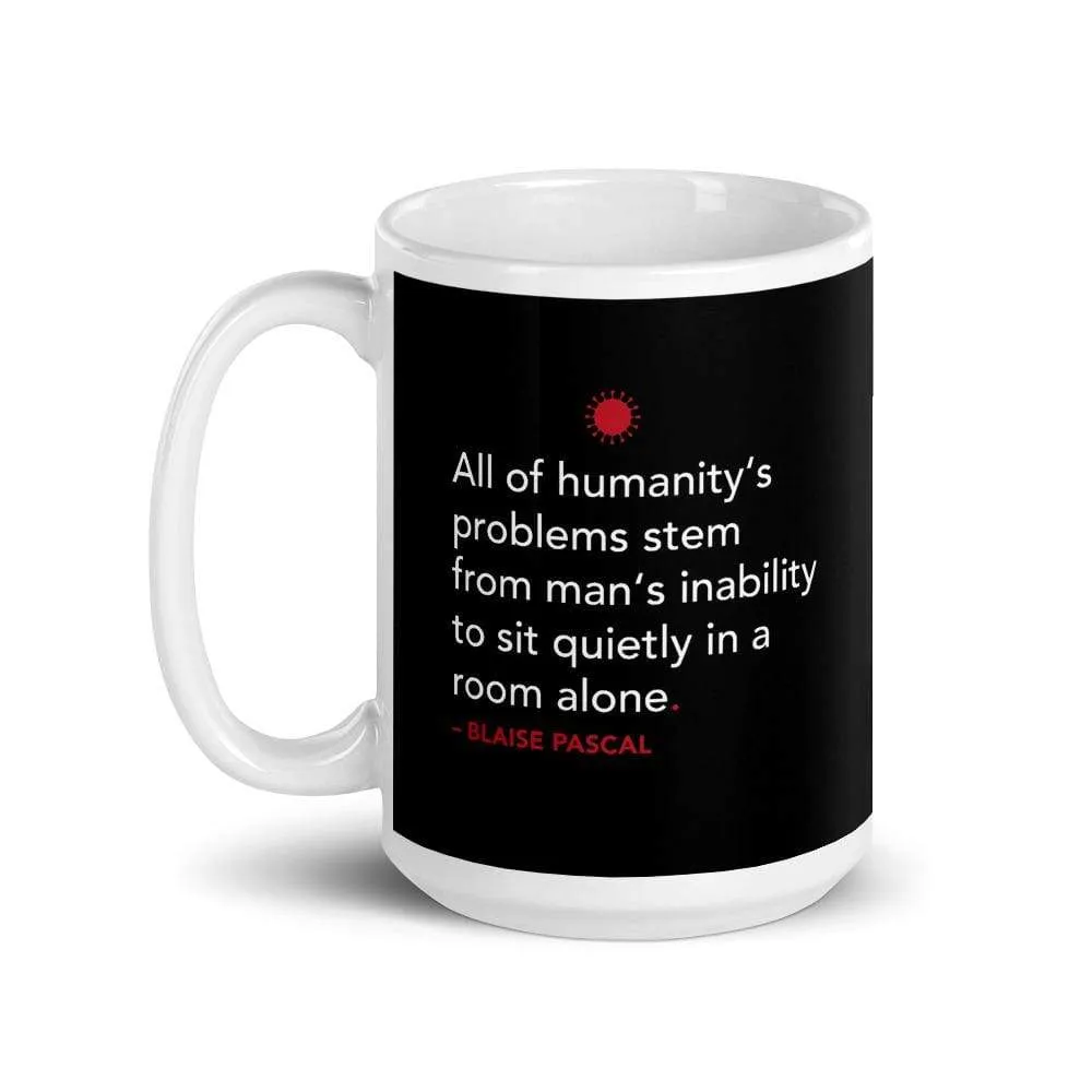 All of humanity's problems - Blaise Pascal Quote - Mug