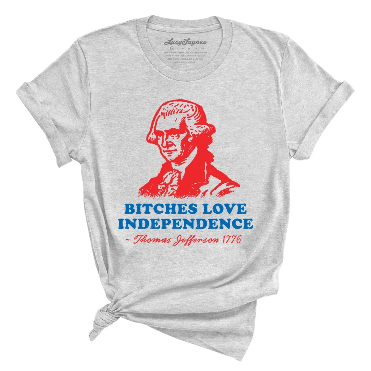 Bitches Love Independence Tee