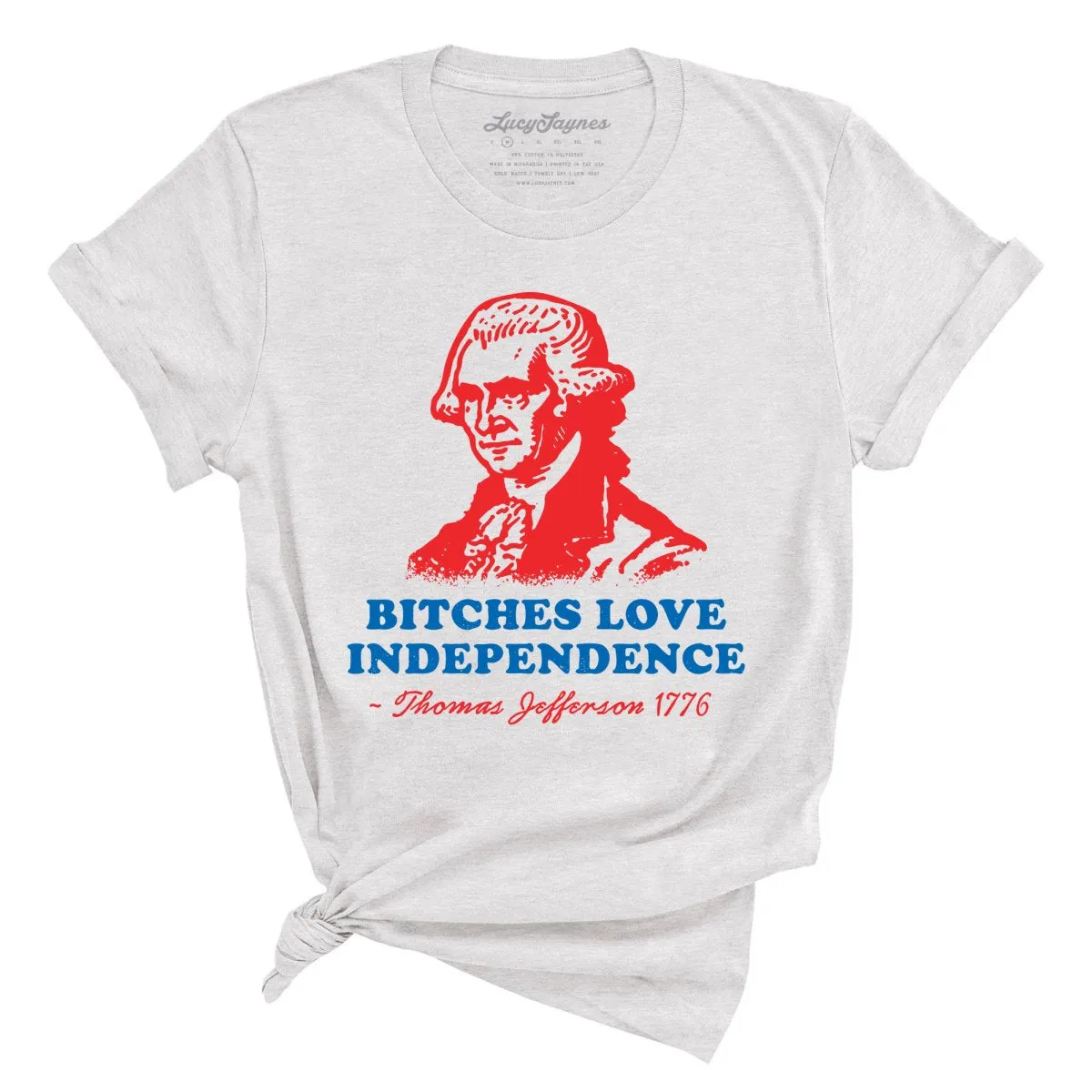 Bitches Love Independence Tee