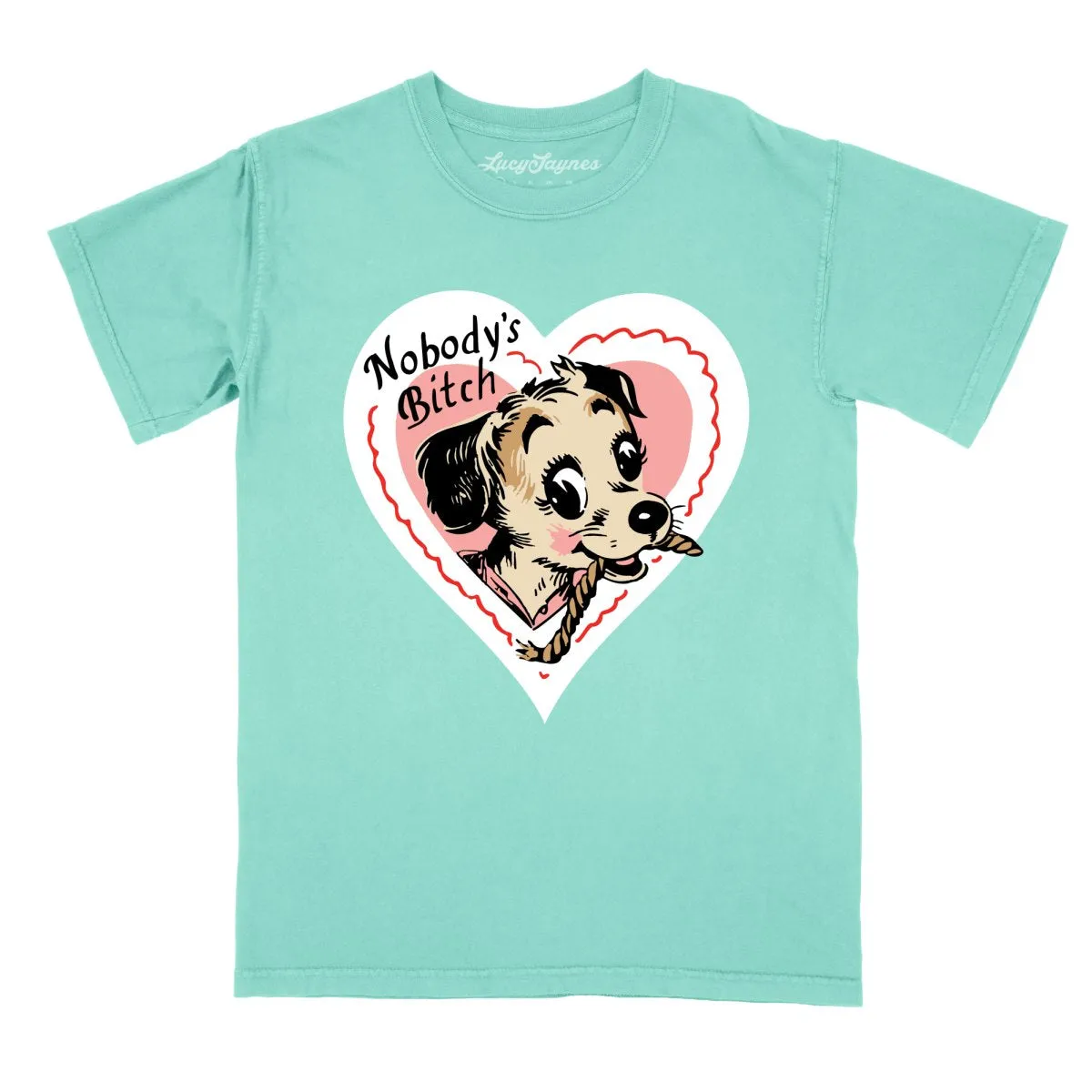 Nobody's Bitch Comfort Colors Tee