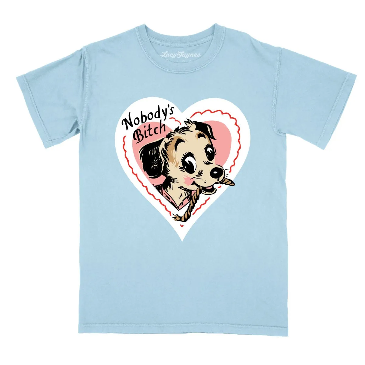 Nobody's Bitch Comfort Colors Tee