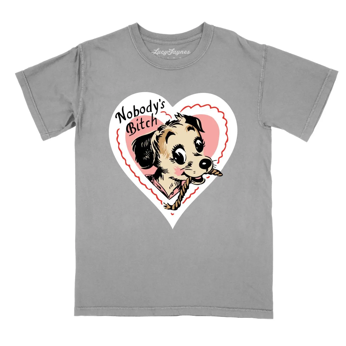 Nobody's Bitch Comfort Colors Tee